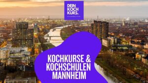 Kochkurse & Kochschulen Mannheim