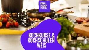 Kochkurse & Kochschulen weis